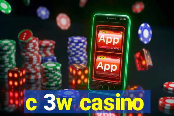 c 3w casino